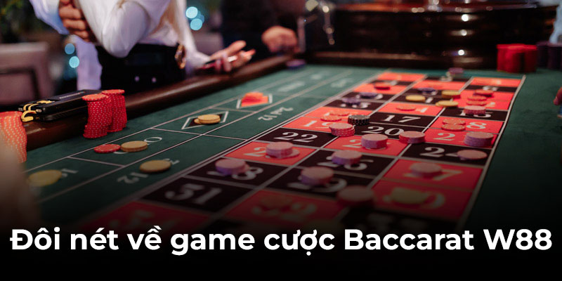 Đôi nét về game cược Baccarat