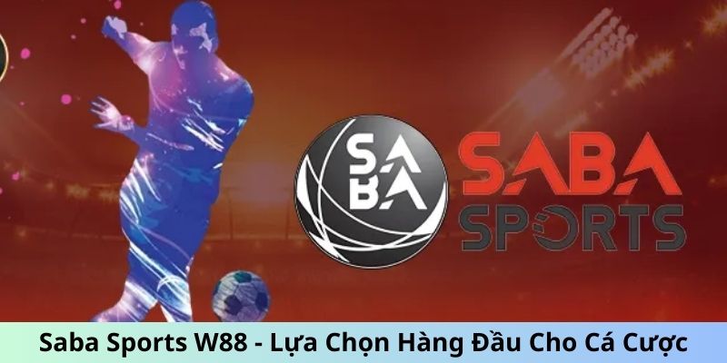 Giới thiệu tổng quan về sảnh Saba Sports