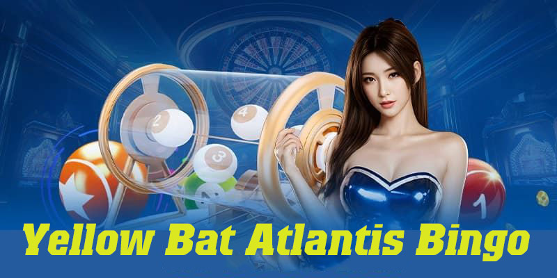 Trò chơi xổ số Yellow Bat Atlantis Bingo